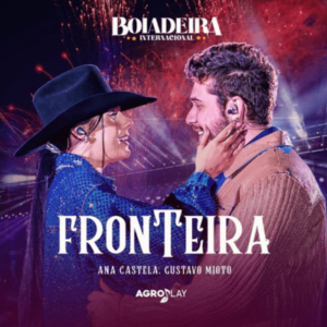 Fronteira – Ana Castela, Gustavo Mioto