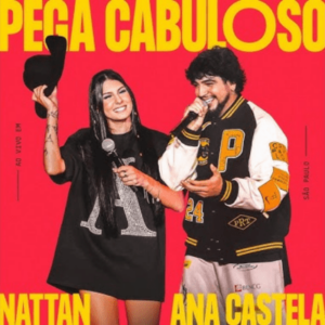 Pega Cabuloso – Nattan, Ana Castela